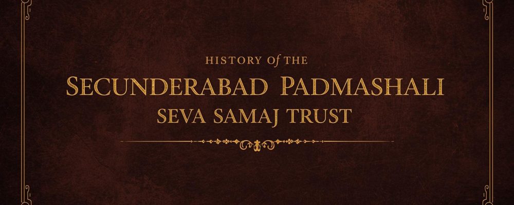 History of the Secunderabad Padmashali Seva Samaj Trust