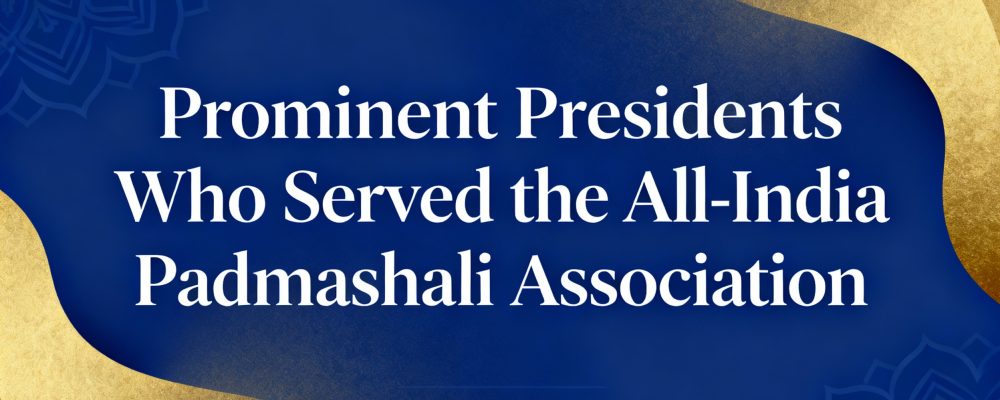 Prominent Presidents Who Served the All-India Padmashali Association