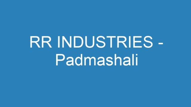 RR INDUSTRIES – Padmashali